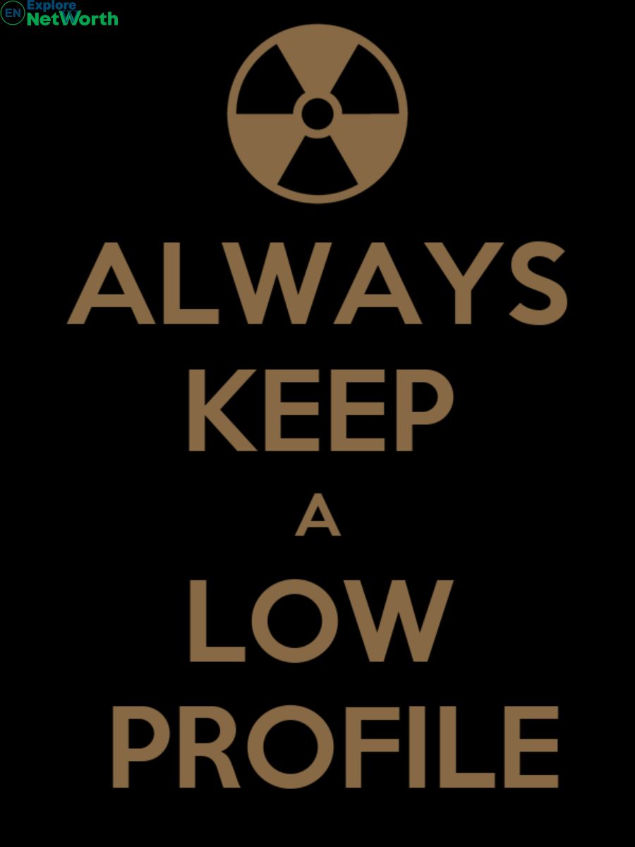  Keep a low profile