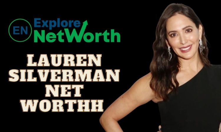 Lauren Silverman Net Worth 2022, Biography, Wiki, Age, Career, Parents, Boyfriend, Ex-Husband, Photos or More