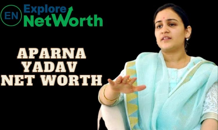 Aparna Yadav Net Worth