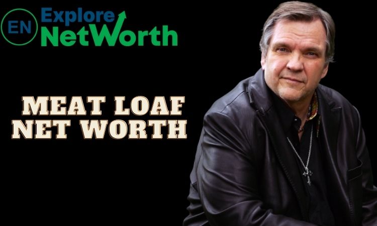 Meat Loaf Net Worth 2022, Biography, Wiki, Death, Career, Age, Parents, Wife, Children, Photos or More