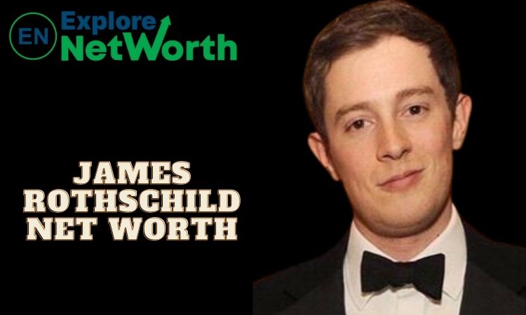 James Rothschild Net Worth