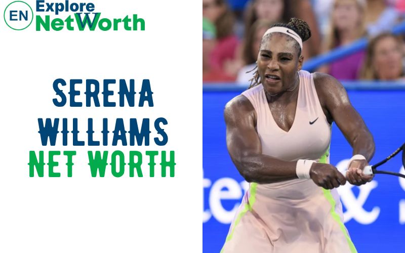 Serena Williams Net Worth, Wiki, Biography, Age, Husband, Parents, Career & More