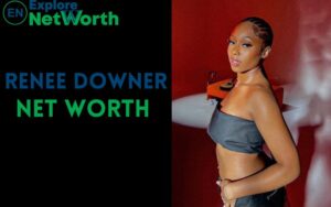 Renee Downer Net Worth, Bio, Wiki, Age, Parents, Boyfriend, Height & More