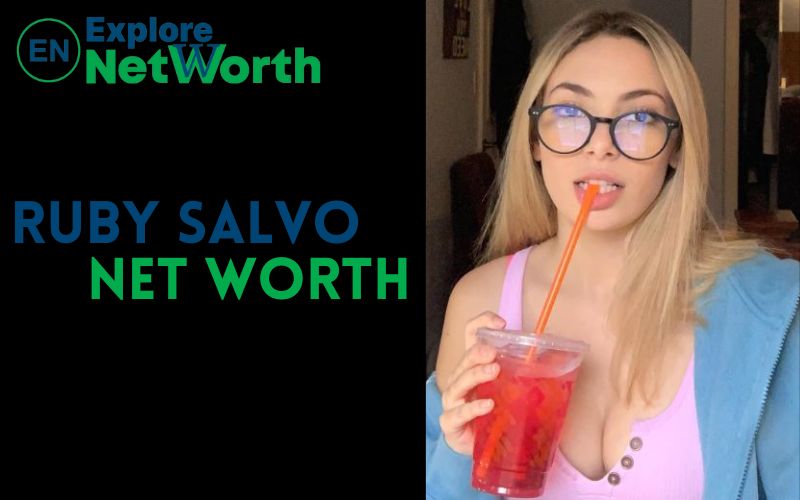 Ruby Salvo Net Worth 2022, Wiki, Bio, Age, Parents, Boyfriend & More