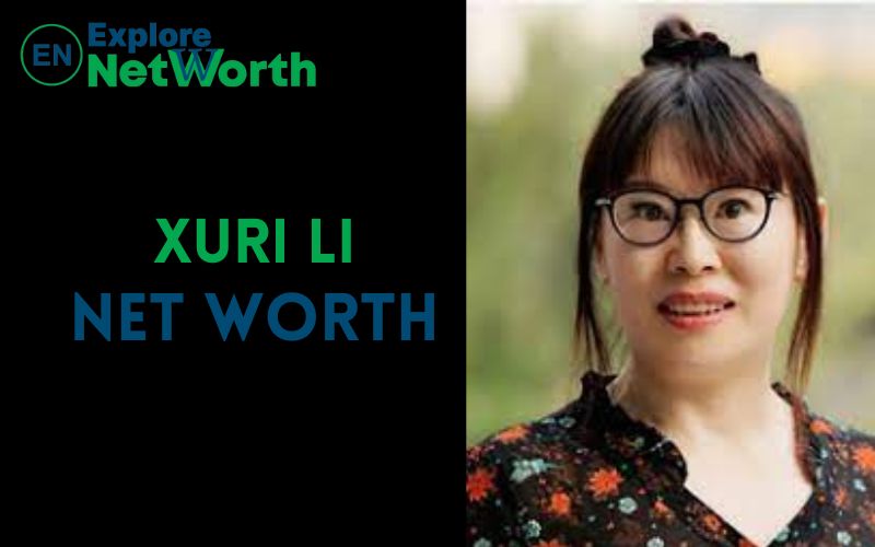 Xuri Li Net Worth 2022, Wiki, Bio, Age, Parents, Husband & More