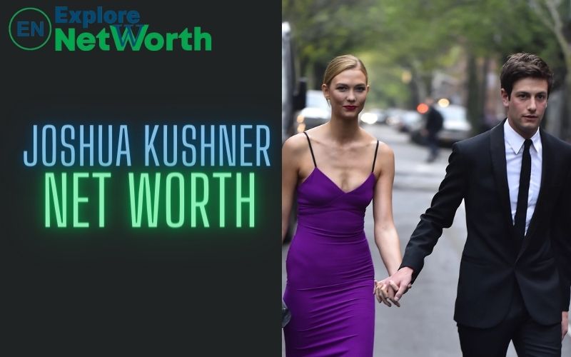 Josh Kushner Net Worth 2022, Wiki, Bio, Age, Parents, Wife & More