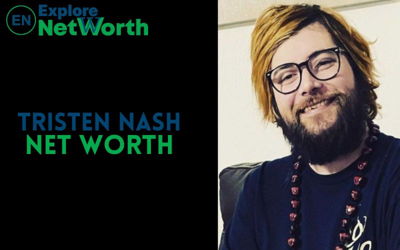 Tristen Nash Net Worth 2022, Wiki, Bio, Age, Cause Of Death, Parents, Wife & More