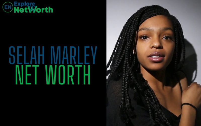 Selah Marley Net Worth 2022, Wiki, Bio, Age, Parents, Boyfriend & More