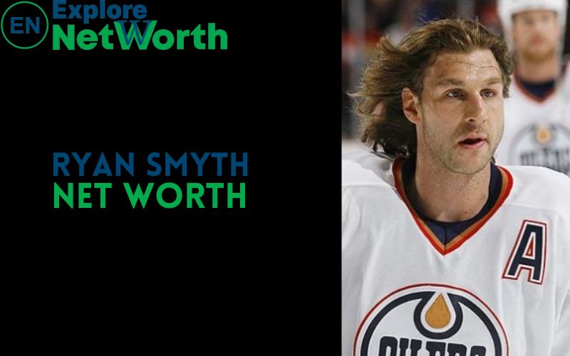 Ryan Smyth Net Worth 2022, Bio, Wiki, Age, Parents, Wife & More