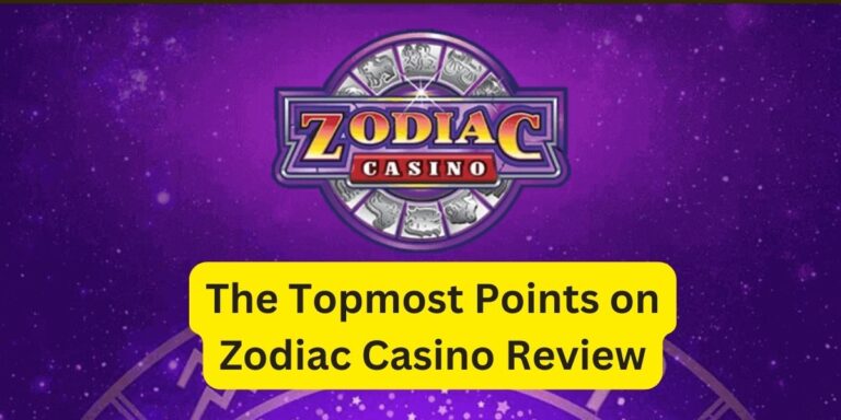 The Topmost Points on Zodiac Casino Review: Safety, Payments, Security, Regulation